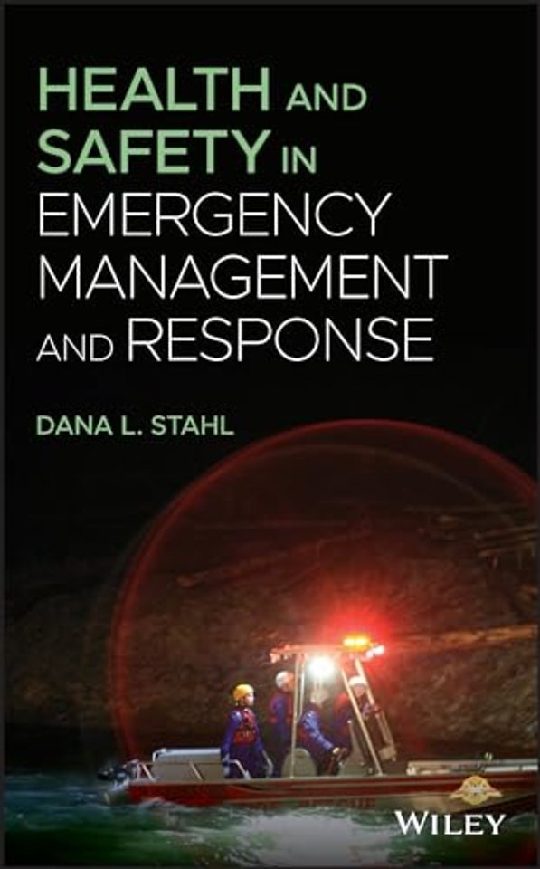 Health and Safety in Emergency Management and Response