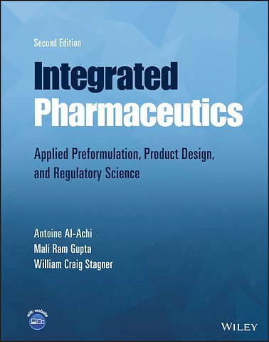 Integrated Pharmaceutics: Applied Preformulation, Product Design, and Regulatory Science, 2nd Editio n