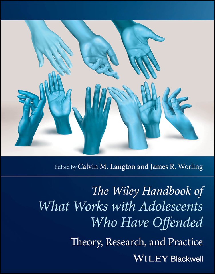What Works with Adolescents Who Have offended: The ory, Research, and Practice