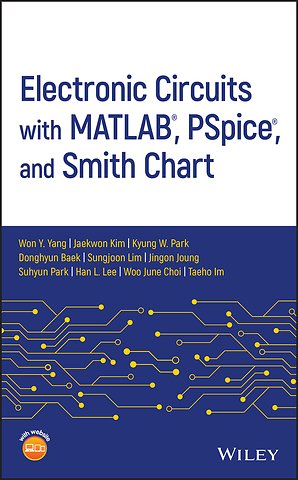 Electronic Circuits with MATLAB, PSpice, and Smith Chart
