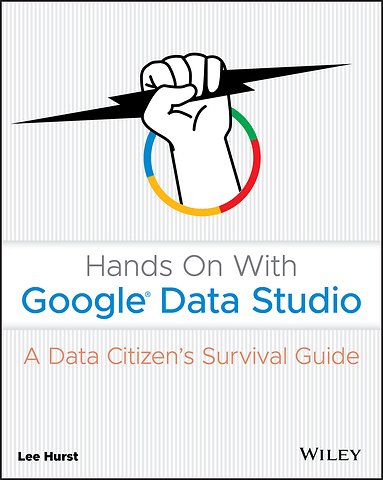 Hands On With Google Data Studio – A Data Citizen`s Survival Guide