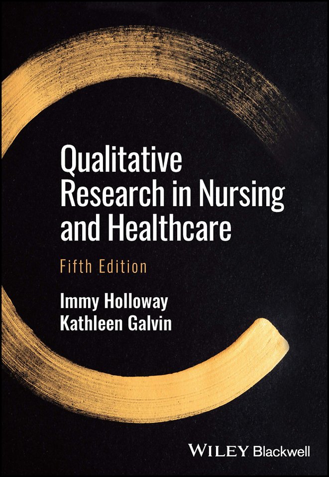 Qualitative Research in Nursing and Healthcare, 5t h Edition