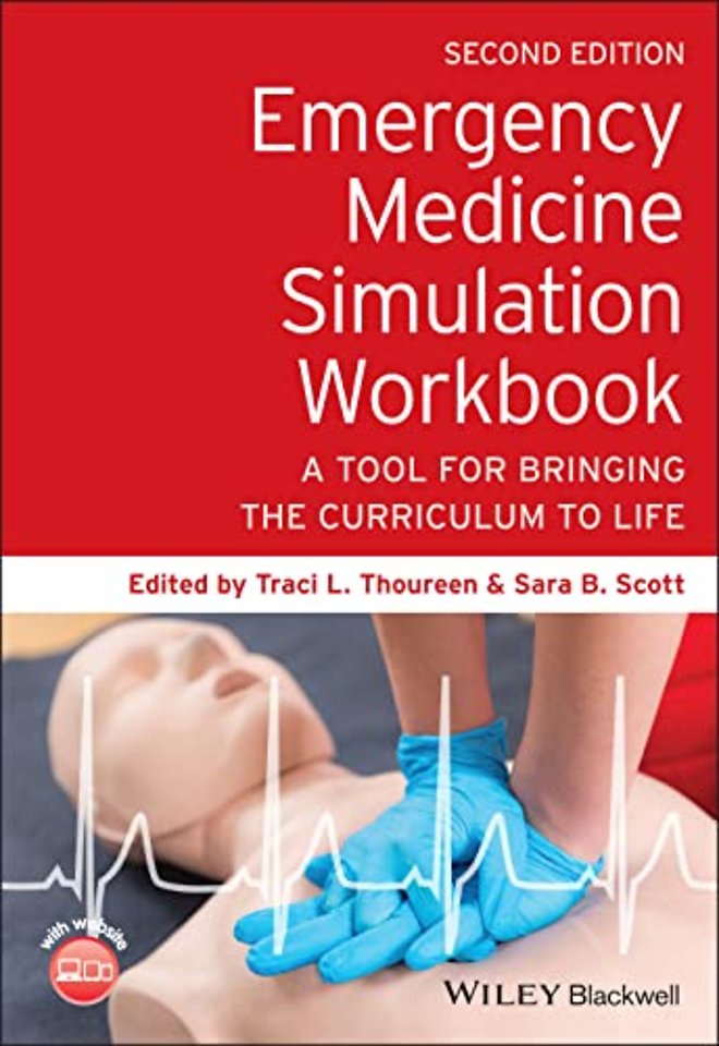 Emergency Medicine Simulation Workbook: A Tool for  Bringing the Curriculum to Life, 2nd edition