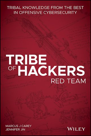 Tribe of Hackers Red Team – Tribal Knowledge from The best in Offensive Cybersecurity