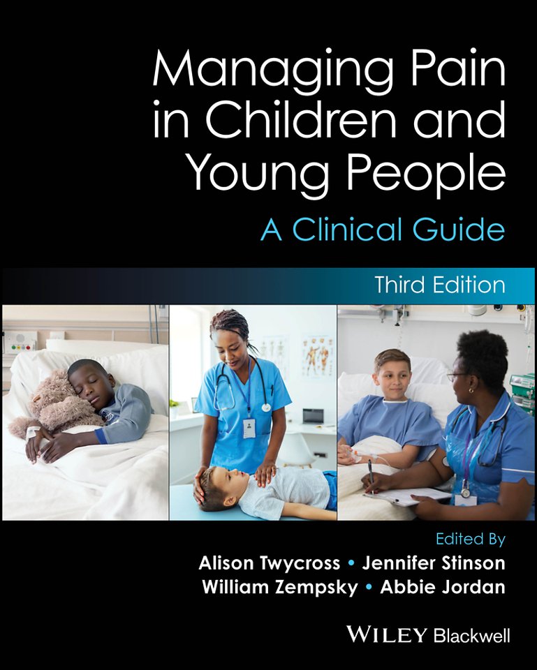 Managing Pain in Children and Young People: A Clin ical Guide, Third Edition