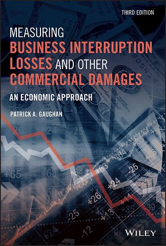 Measuring Business Interruption Losses and Other Commercial Damages – An Economic Approach.