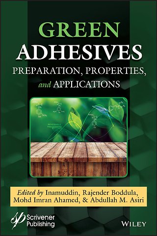 Green Adhesives – Preparation, Properties and Applications