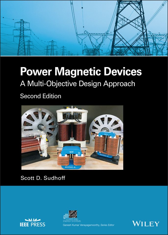 Power Magnetic Devices – A Multi–Objective Design Approach, Second Edition