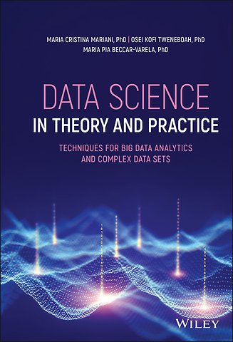 Data Science in Theory and Practice – Techniques for Big Data Analytics and Complex Data Sets
