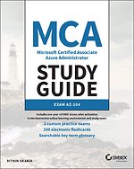 MCA Microsoft Certified Associate Azure Administrator Study Guide: Exam AZ–104