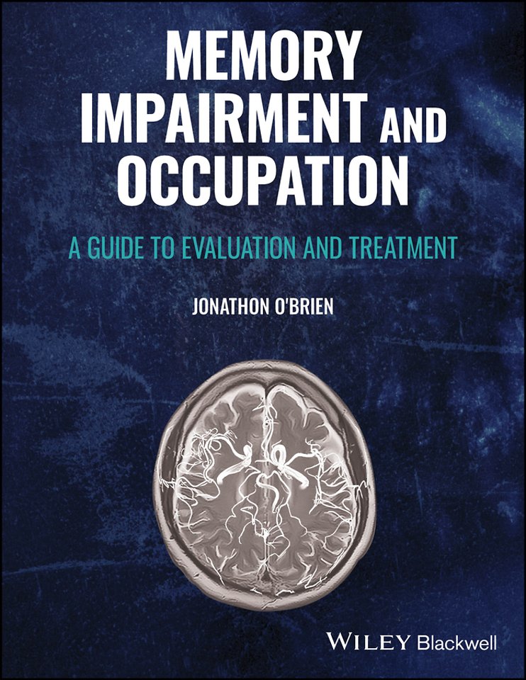 Memory Impairment and Occupation: A Guide to Evalu ation and Treatment