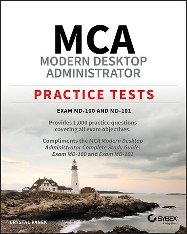 MCA Modern Desktop Administrator Practice Tests – Exam MD–100 and MD–101