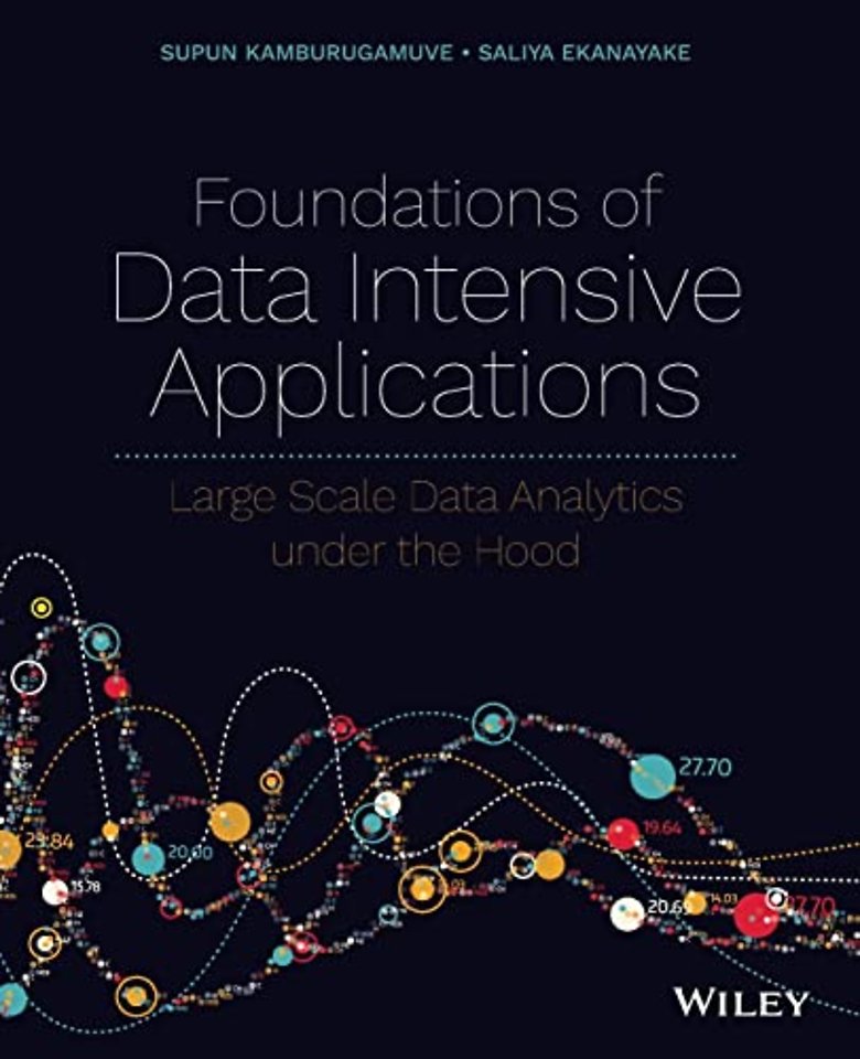 Foundations of Data Intensive Applications – Large Scale Data Analytics under the Hood