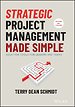 Strategic Project Management Made Simple