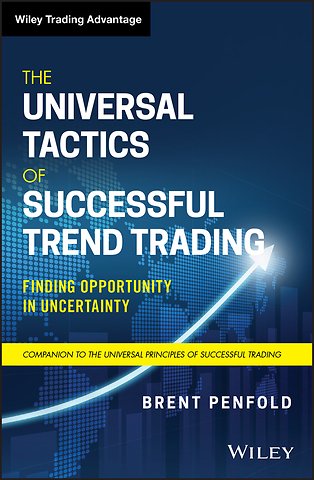 The Universal Tactics of Successful Trend Trading – Finding Opportunity in Uncertainty