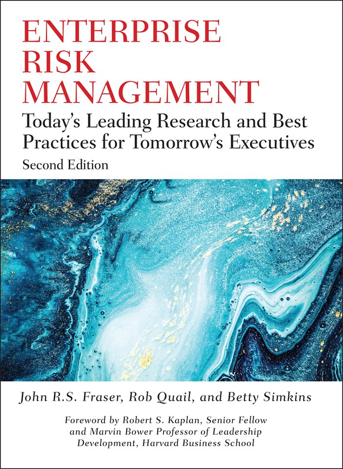 Enterprise Risk Management – Today′s Leading Research and Best Practices for Tomorrow′s Executives, Second Edition