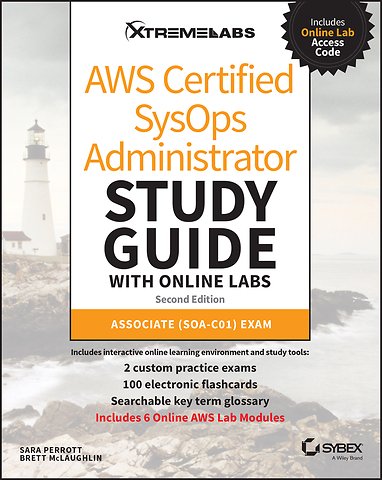 AWS Certified SysOps Administrator Study Guide with Online Labs – Associate SOA–C01