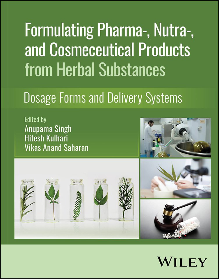 Formulating Pharma–, Nutra–, and Cosmeceutical Pro ducts from Herbal Substances: Dosage Forms and Del ivery Systems
