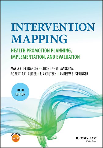 Intervention Mapping: Health Promotion Planning, I mplementation, and Evaluation, Fifth Edition