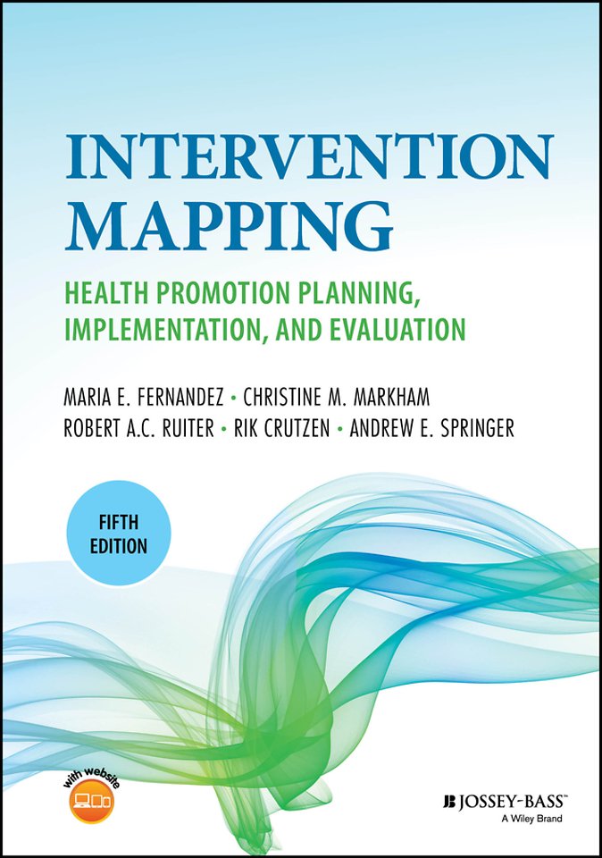 Intervention Mapping: Health Promotion Planning, I mplementation, and Evaluation, Fifth Edition
