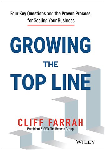 Growing the Top Line – Four Key Questions and the Proven Process for Scaling Your Business