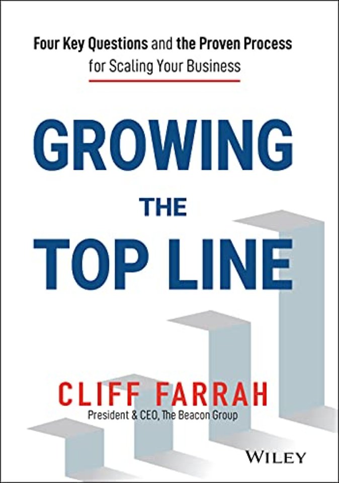 Growing the Top Line – Four Key Questions and the Proven Process for Scaling Your Business