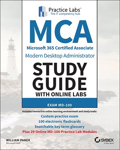 MCA Modern Desktop Administrator Study Guide with Online Labs – MD–100 Exam