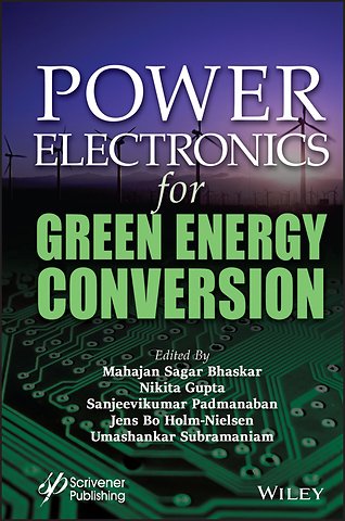 Power Electronics for Green Energy Conversion