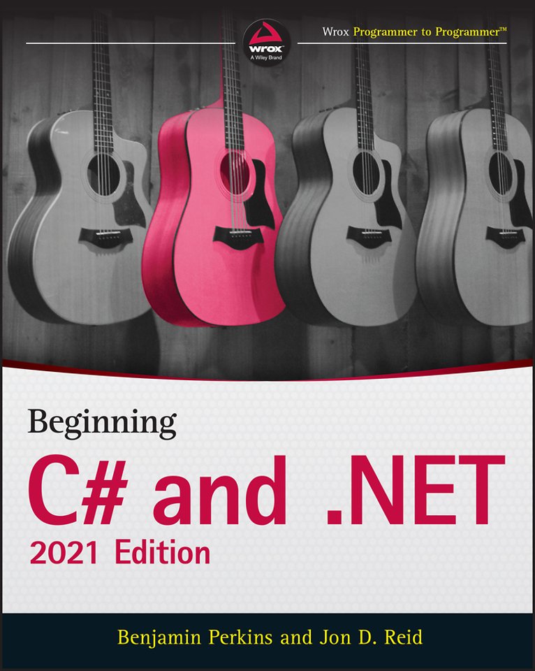 Beginning C# and .NET – 2021 Edition
