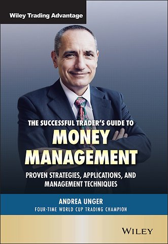 The Successful Trader′s Guide to Money Management Proven Strategies, Applications, and Management Techniques