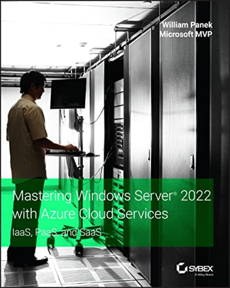 Mastering Windows Server 2022 with Azure Cloud Ser vices: IaaS, PaaS, and SaaS