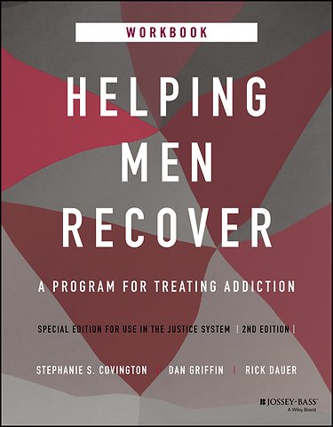 Helping Men Recover – A Program for Treating Addiction, Special Edition for Use in the Justice System, 2nd Edition Workbook