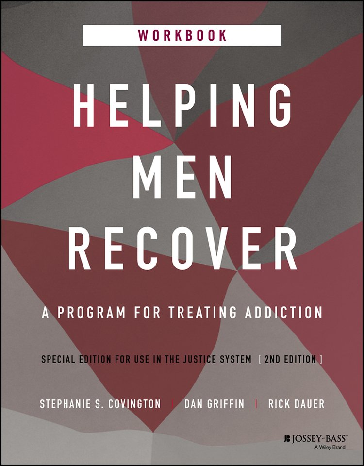 Helping Men Recover – A Program for Treating Addiction, Special Edition for Use in the Justice System, 2nd Edition Workbook