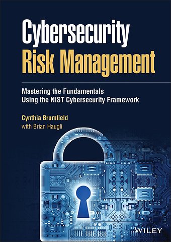Cybersecurity Risk Management – Mastering the Fundamentals Using the NIST Cybersecurity Framework