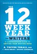 The 12 Week Year for Writers The 12 Week Year for Writers