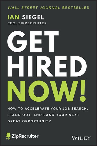 Get Hired Now! – How to Accelerate Your Job Search , Stand Out, and Land Your Next Great Opportunity