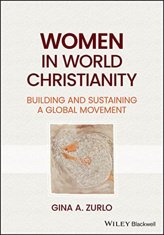 Women in World Christianity: Building and Sustaini ng a Global Movement