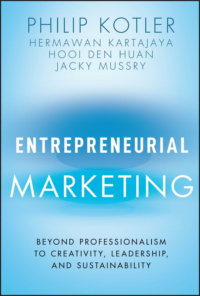Entrepreneurial Marketing – Beyond Professionalism to Creativity, Leadership, and Sustainability