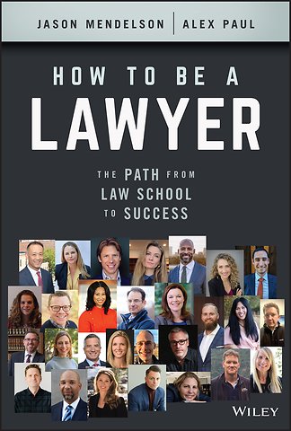 How to Be a Lawyer – The Path from Law School to Success
