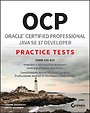 OCP Oracle Certified Professional Java SE 17 Developer Practice Tests OCP Oracle Certified Professional Java SE 17 Developer Practice Tests