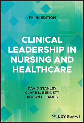 Clinical Leadership in Nursing and Healthcare 3rd Edition