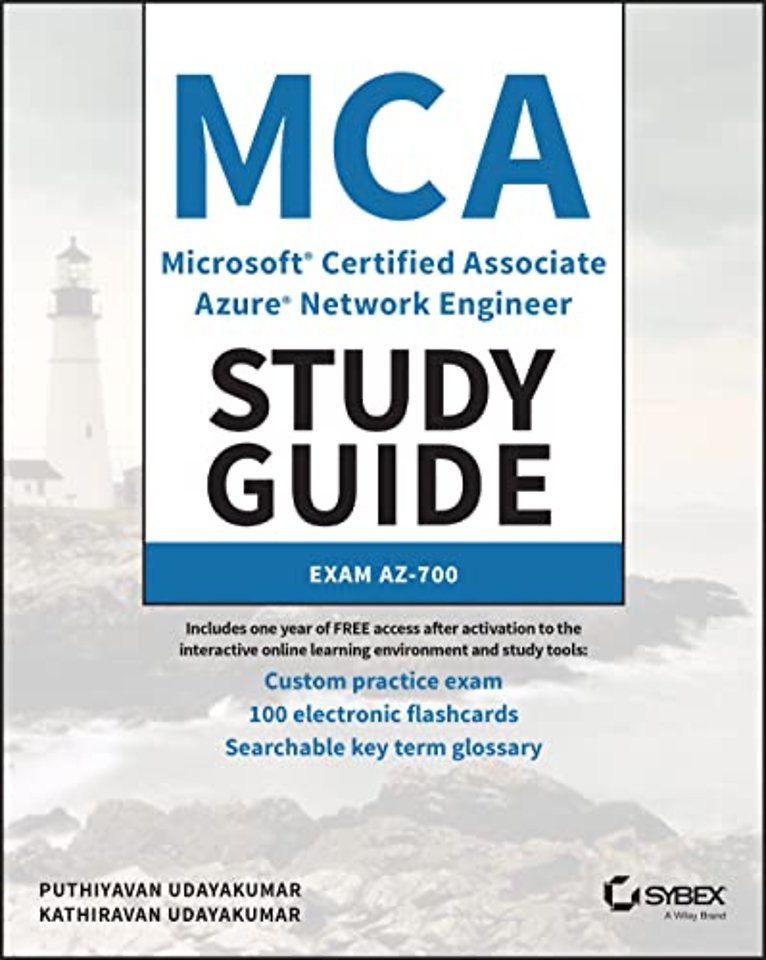 MCA Microsoft Certified Associate Azure Network En gineer Study Guide: Exam AZ–700
