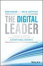The Digital Leader: Finding a Faster, More Profita ble Path to Exceptional Growth