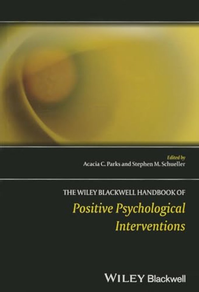 The Wiley Blackwell Handbook of Positive Psychological Interventions