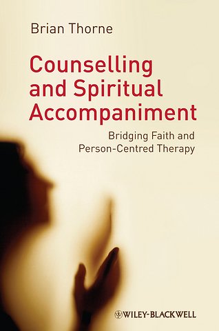 Counselling and Spiritual Accompaniment – Bridging Faith and Person–Centred Therapy