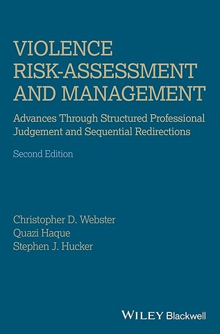 Violence Risk–Assessment and Management – Advances Through Structured Professional Judgement and Sequential Redirections, 2e