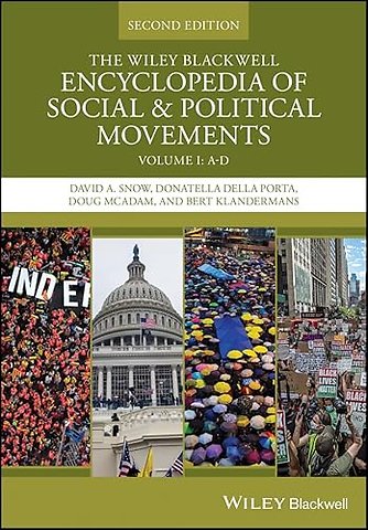 The Wiley Blackwell Encyclopedia of Social and Pol itical Movements, Second Edition
