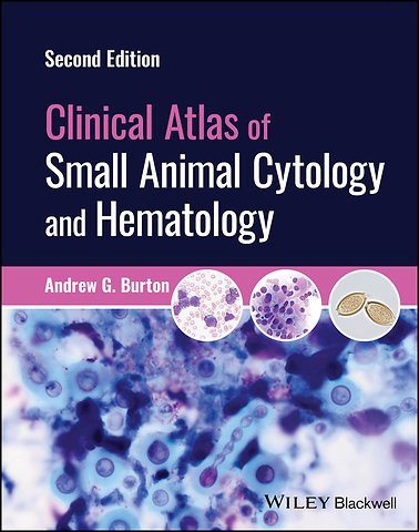 Clinical Atlas of Small Animal Cytology and Hemato logy 2nd Edition