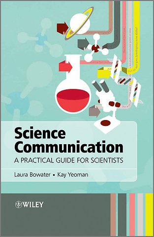 Science Communication – A Practical Guide for Scientists