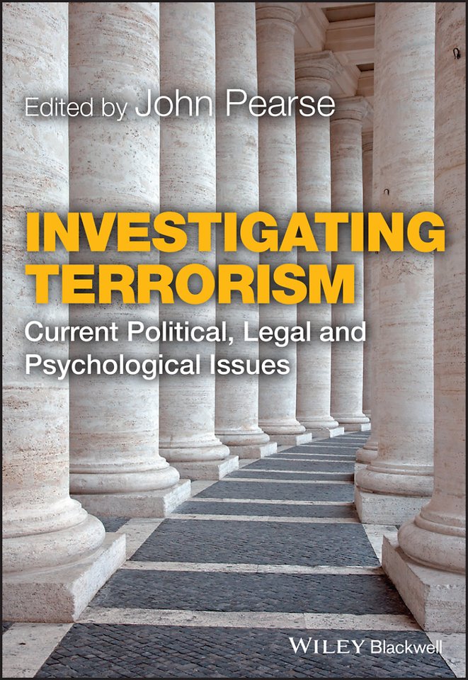 Investigating Terrorism – Current Political, Legal and Psychological Issues